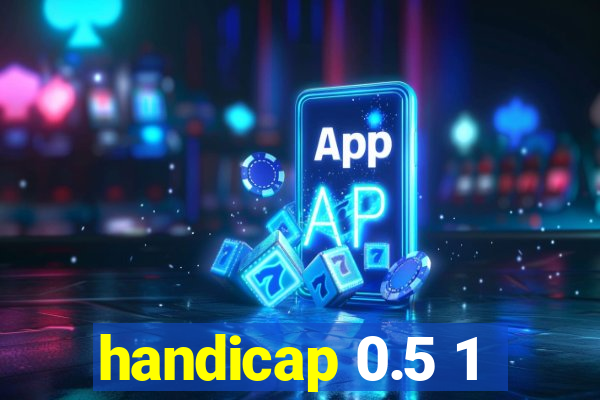 handicap 0.5 1